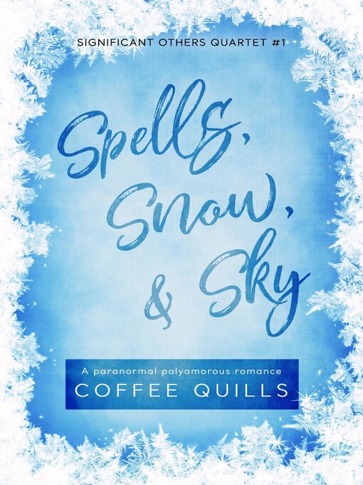 Title details for Spells, Snow, & Sky by Coffee Quills - Available